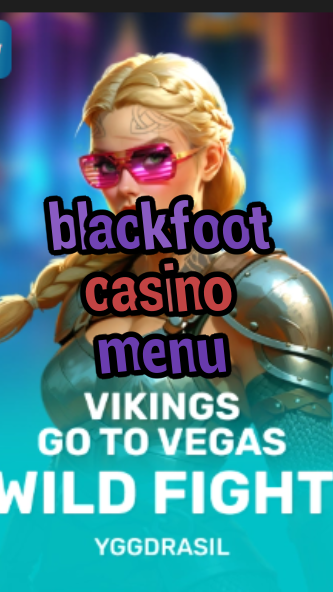 blackfoot casino menu-fqqjrm9vrme7zzjgfjql.com