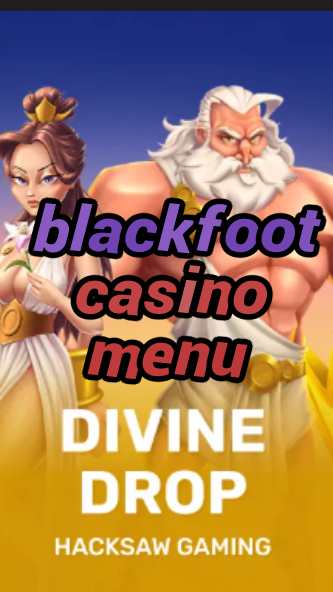 blackfoot casino menu-fqqjrm9vrme7zzjgfjql.com